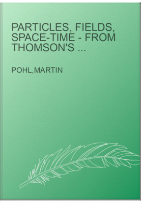 Particles, fields, space-time - from Thomson's electron to Higgs' boson