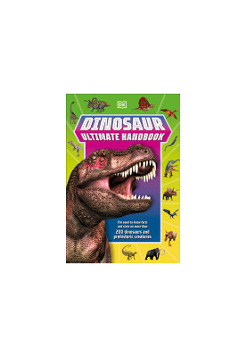 Dinosaur Ultimate Handbook: The Need-To-Know Facts and Stats on Over 150 Different Species