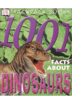 Backpack Books: 1001 Facts About Dinosaurs
