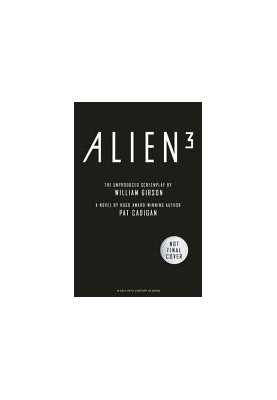 Alien - Alien 3: The Unproduced Screenplay