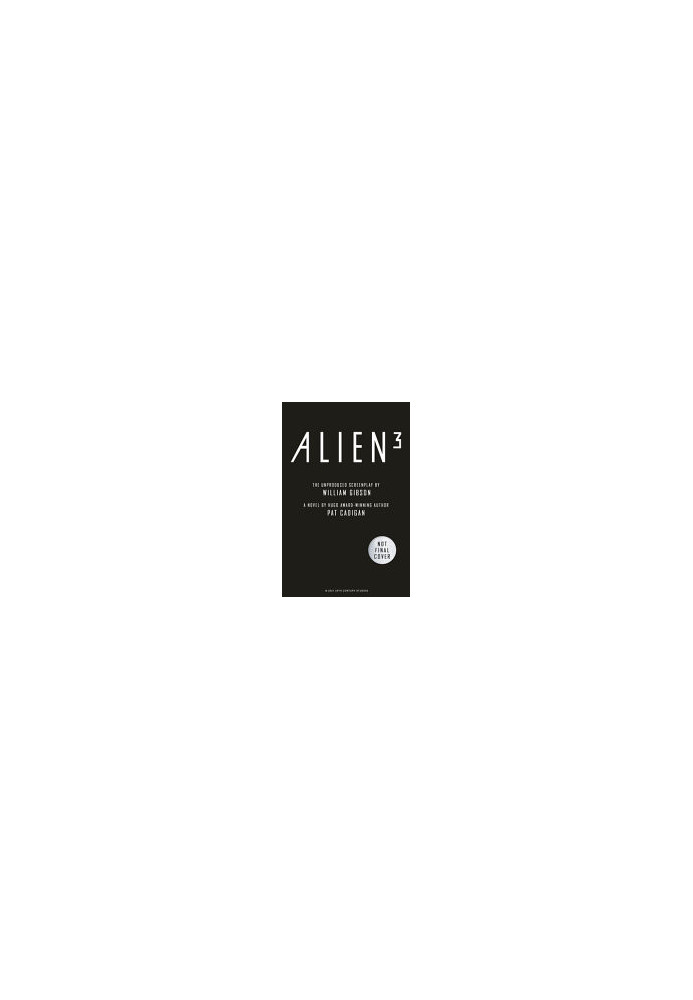 Alien - Alien 3: The Unproduced Screenplay