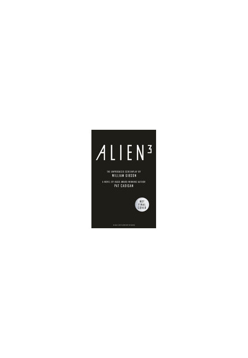 Alien - Alien 3: The Unproduced Screenplay