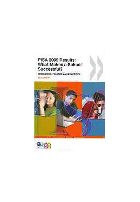 PISA 2009 results. Vol. 4, What makes a school successful? : resources, policies and practices.