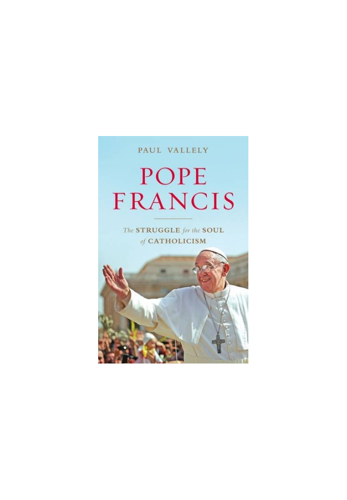 Pope Francis : untying the knots : the struggle for the soul of Catholicism