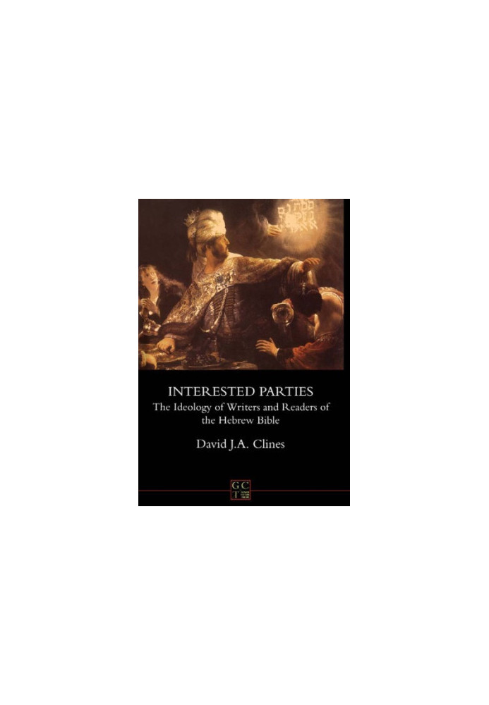 Interested Parties: The Ideology of Writers and Readers of the Hebrew Bible (JSOT Supplement)