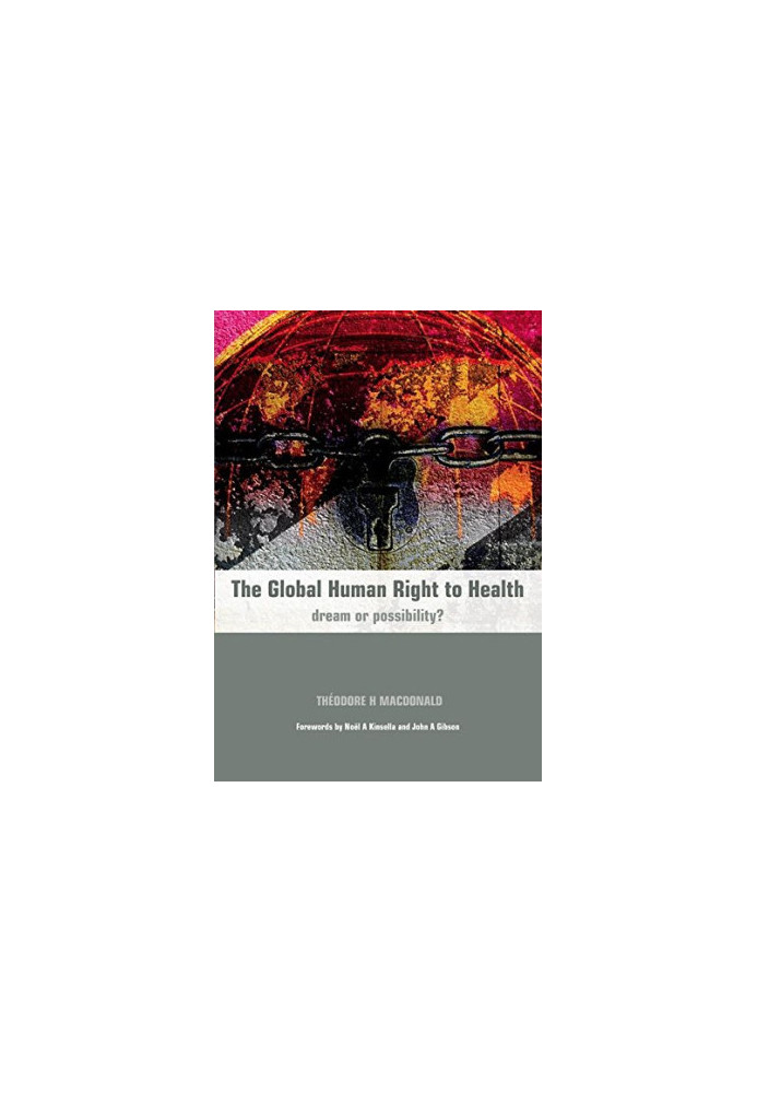 The Global Human Right to Health: Dream or Possibility?