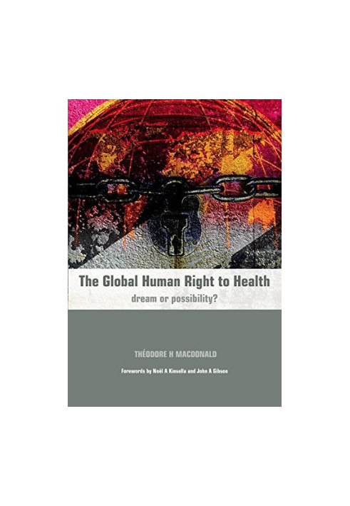 The Global Human Right to Health: Dream or Possibility?