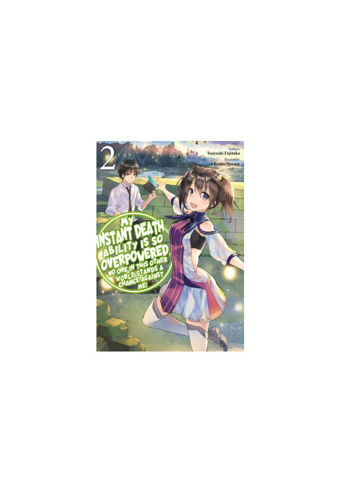 My Instant Death Ability is So Overpowered, No One in This Other World Stands a Chance Against Me! Volume 2