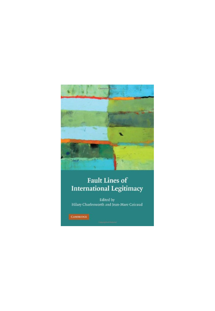Fault Lines of International Legitimacy.