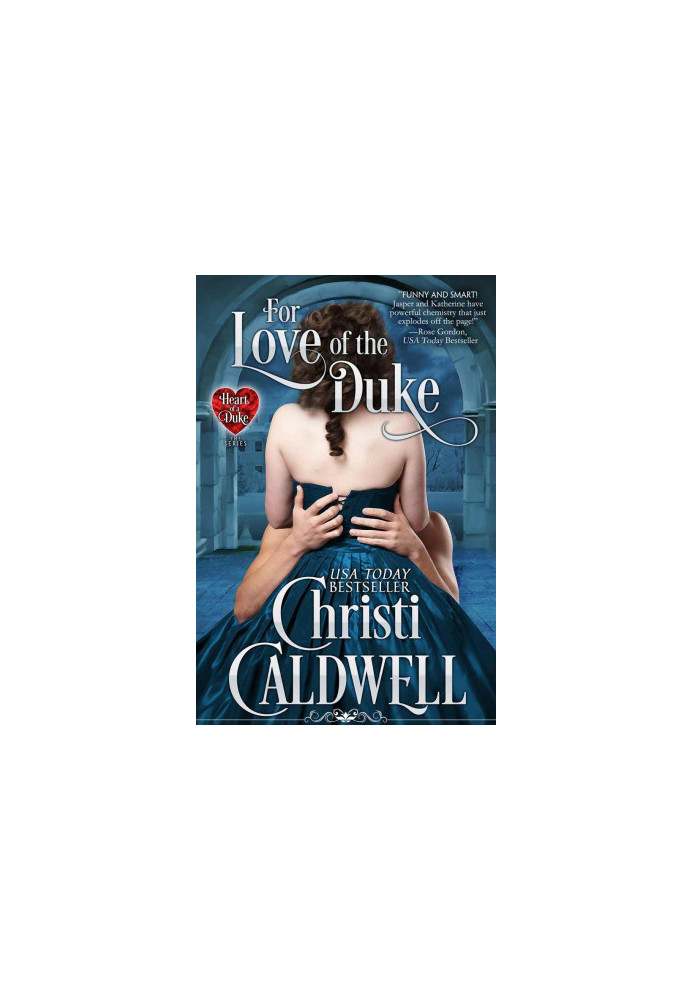 For Love of the Duke: Vol. 1 of The Heart of a Duke
