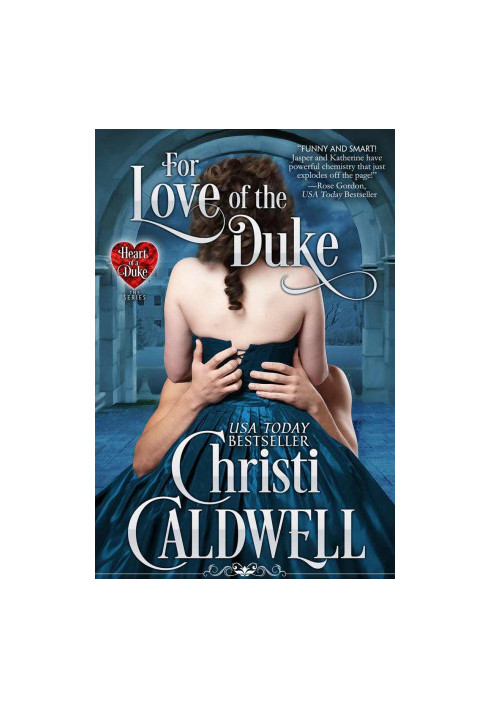 For Love of the Duke: Vol. 1 of The Heart of a Duke