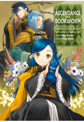Ascendance of a Bookworm: Part 5 Avatar of a Goddess Volume 3