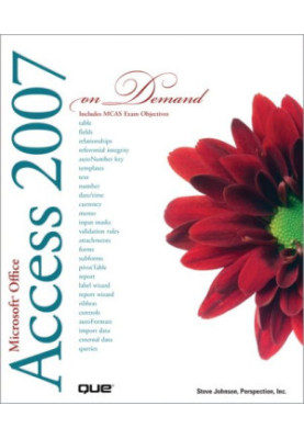 Microsoft Office Access 2007 On Demand
