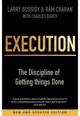Execution: The Discipline of Getting Things Done