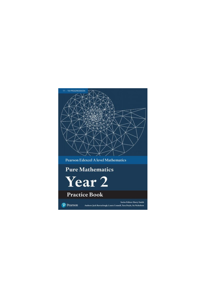 Pearson Edexcel AS and A level Mathematics Pure Mathematics Year 2 Practice Book