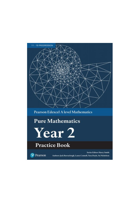Pearson Edexcel AS and A level Mathematics Pure Mathematics Year 2 Practice Book