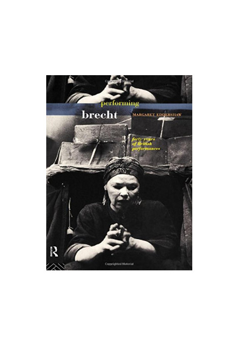Performing Brecht: Forty Years of British Performances