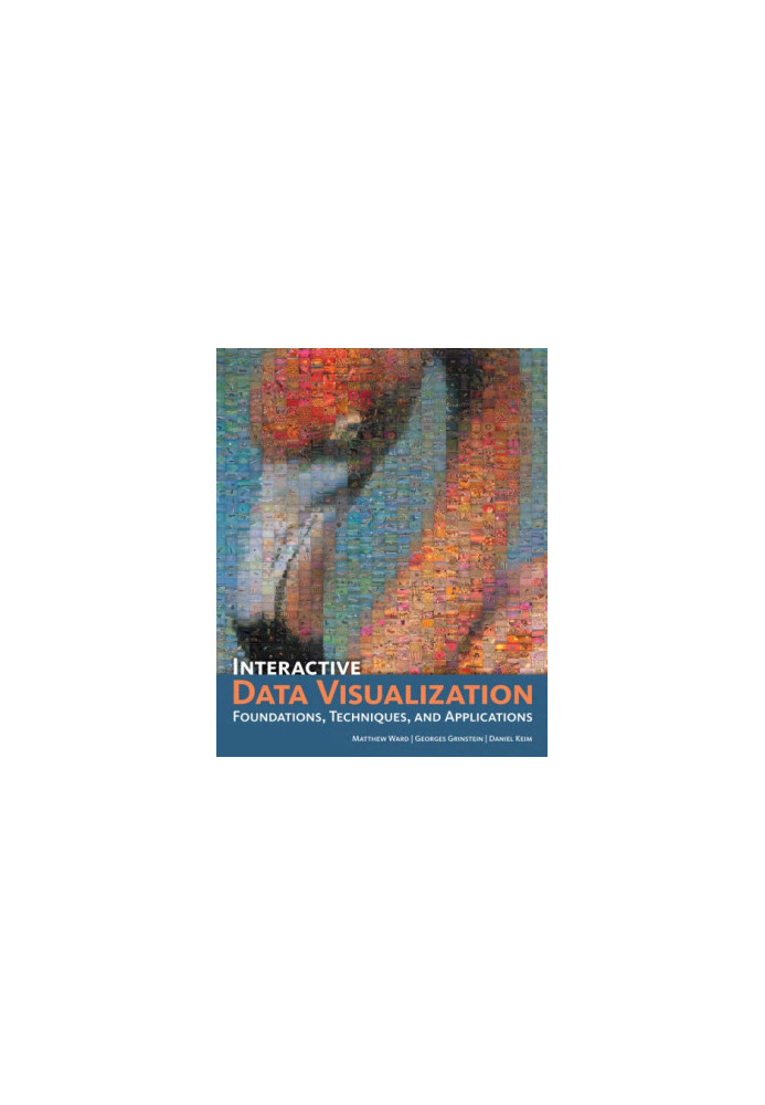 Interactive Data Visualization : Foundations, Techniques, and Applications