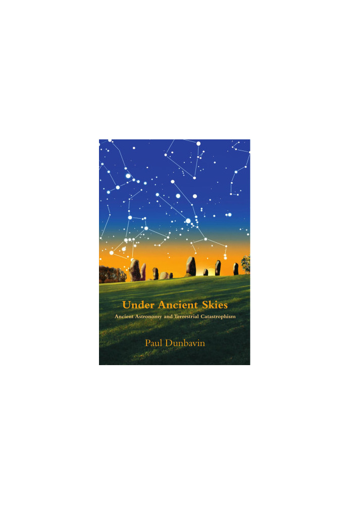 Under Ancient Skies: Ancient Astronomy and Terrestrial Catastrophism