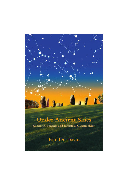 Under Ancient Skies: Ancient Astronomy and Terrestrial Catastrophism