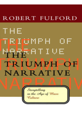 The triumph of narrative : storytelling in the age of mass culture