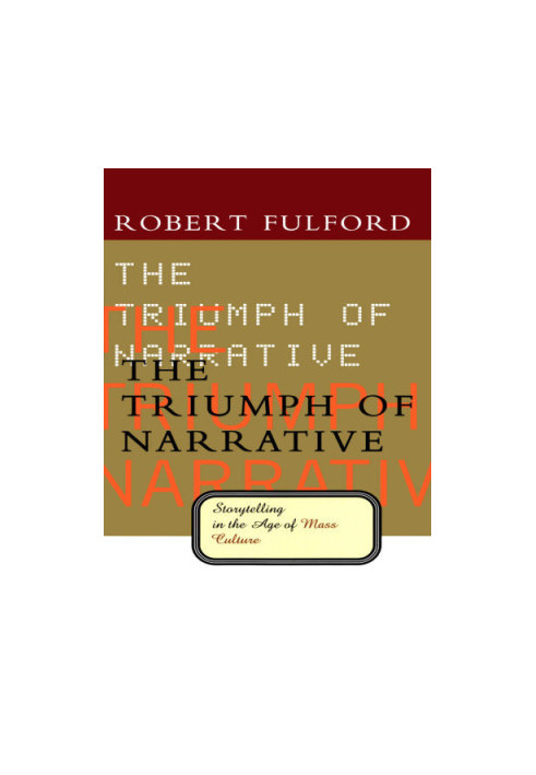 The triumph of narrative : storytelling in the age of mass culture