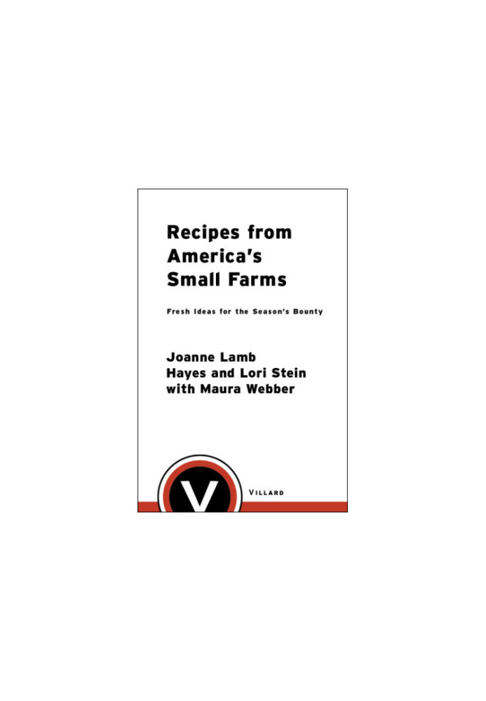 Recipes from America's small farms : fresh ideas for the season's bounty