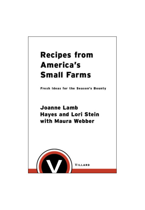 Recipes from America's small farms : fresh ideas for the season's bounty