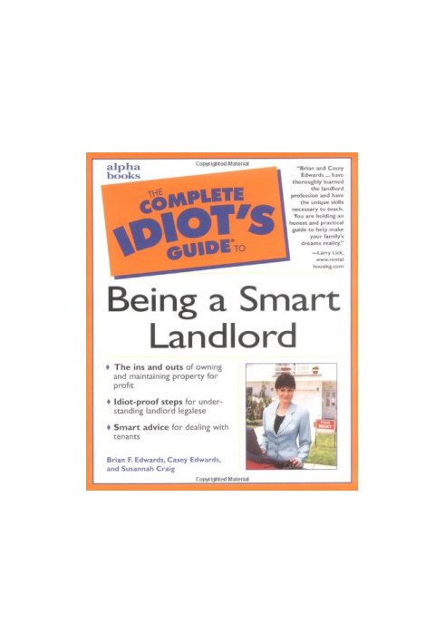 The Complete Idiot's Guide to Being a Smart Landlord