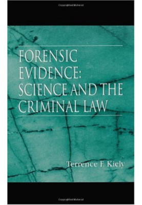 Forensic Evidence: Science and the Criminal Law