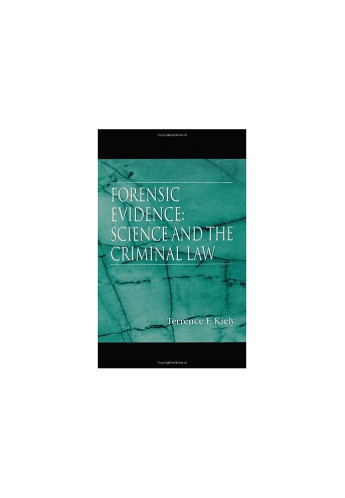 Forensic Evidence: Science and the Criminal Law