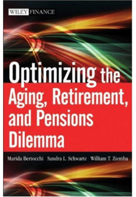 Optimizing the Aging, Retirement, and Pensions Dilemma (Wiley Finance)