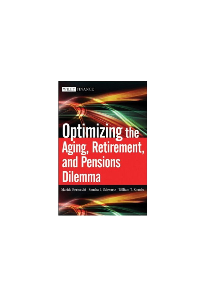 Optimizing the Aging, Retirement, and Pensions Dilemma (Wiley Finance)