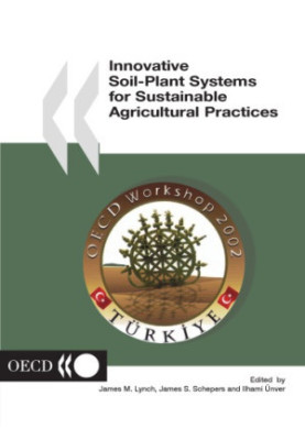 Innovative Soil-Plant Systems for Sustainable Agricultural Practices