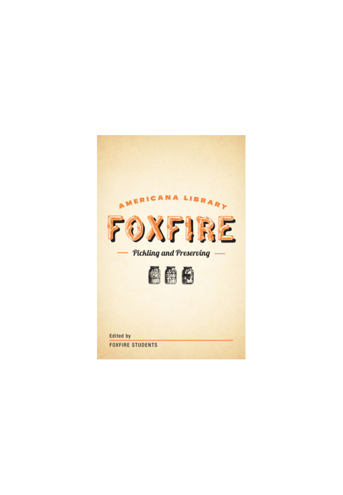Pickling and Preserving Foxfire Americana Library 3
