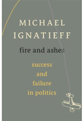 Fire and Ashes: Success and Failure in Politics