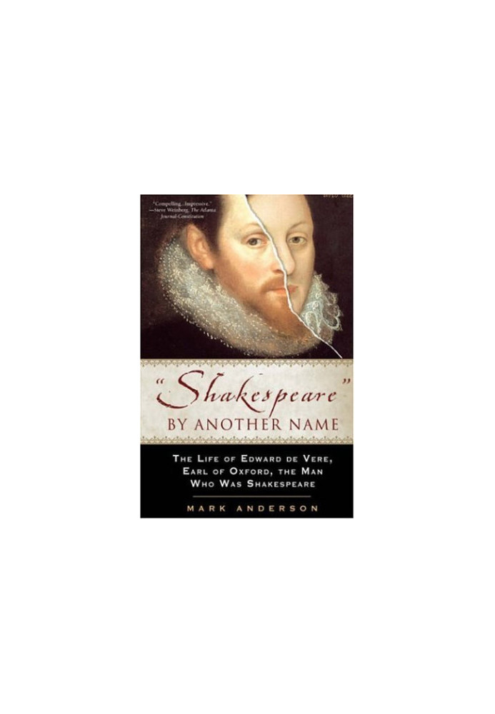 Shakespeare by Another Name: The Life of Edward de Vere, Earl of Oxford, the Man Who WasShakespeare