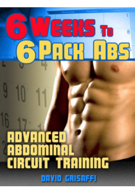 6 weeks to 6 pack abs: advanced abdominal circuit training