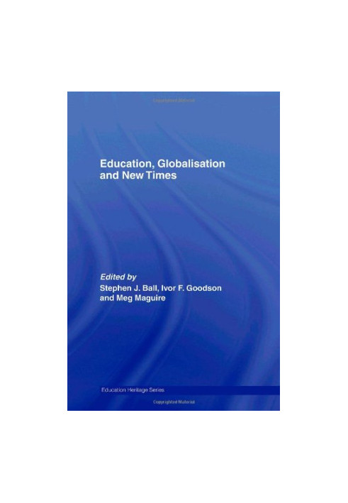Education, Globalisation and New Times (Education Heritage)
