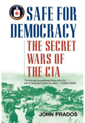 Safe for democracy: the secret wars of the CIA