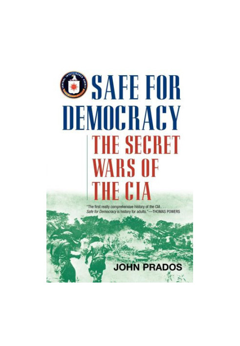 Safe for democracy: the secret wars of the CIA