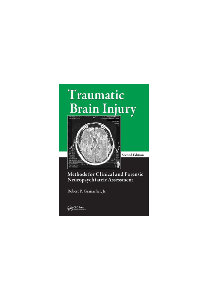 Traumatic Brain Injury: Methods for Clinical and Forensic Neuropsychiatric Assessment, Second Edition