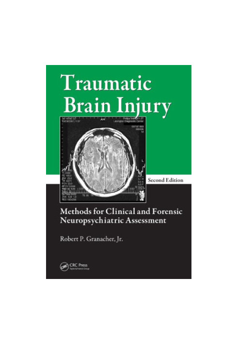 Traumatic Brain Injury: Methods for Clinical and Forensic Neuropsychiatric Assessment, Second Edition