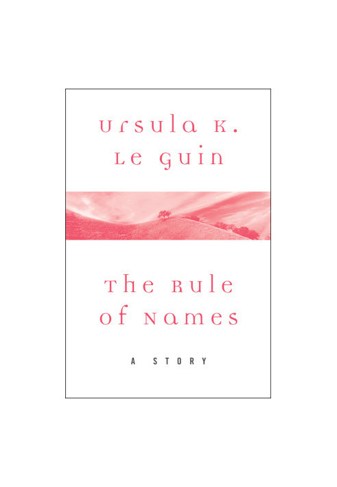 The Rule of Names (Earthsea Cycle 0.4)