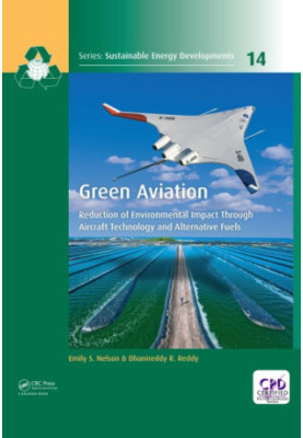 Green Aviation : Reduction of Environmental Impact Through Aircraft Technology and Alternative Fuels