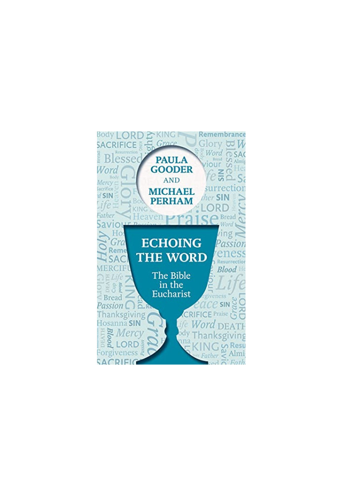 Echoing the Word: The Bible In The Eucharist