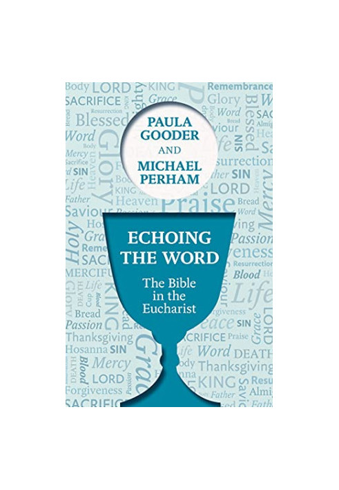 Echoing the Word: The Bible In The Eucharist