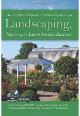 How to open & operate a financially successful landscaping, nursery, or lawn service business : with companion CD-ROM