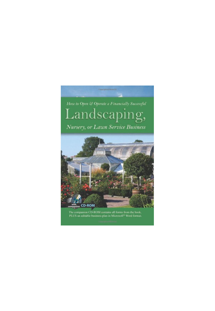 How to open & operate a financially successful landscaping, nursery, or lawn service business : with companion CD-ROM