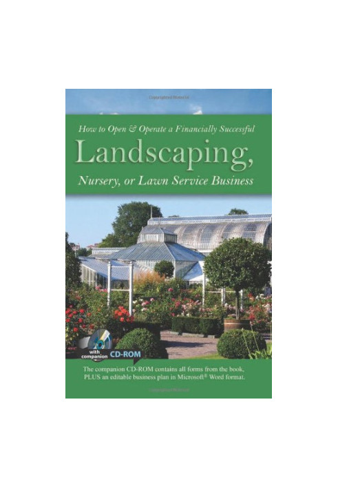 How to open & operate a financially successful landscaping, nursery, or lawn service business : with companion CD-ROM